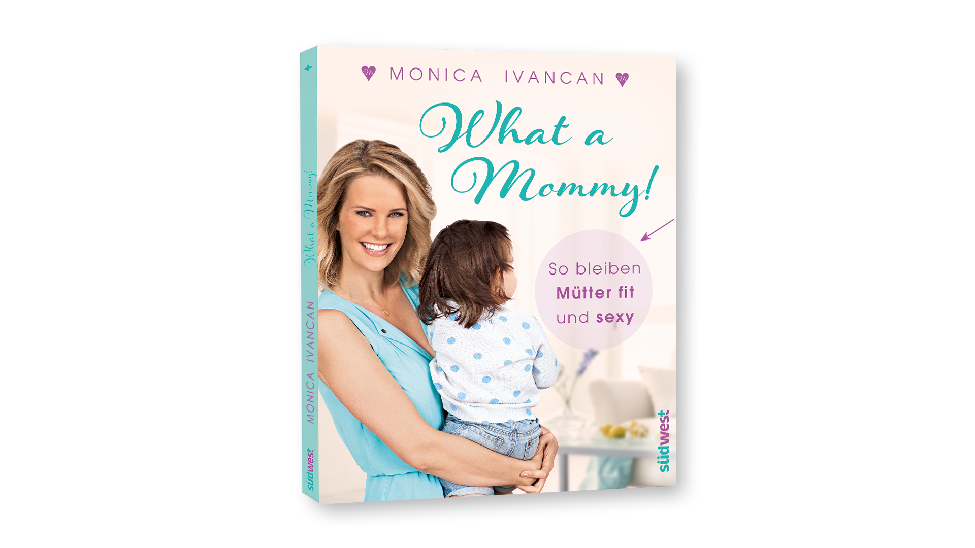 Monica Ivancan, Buch, What a Mommy, südwest
